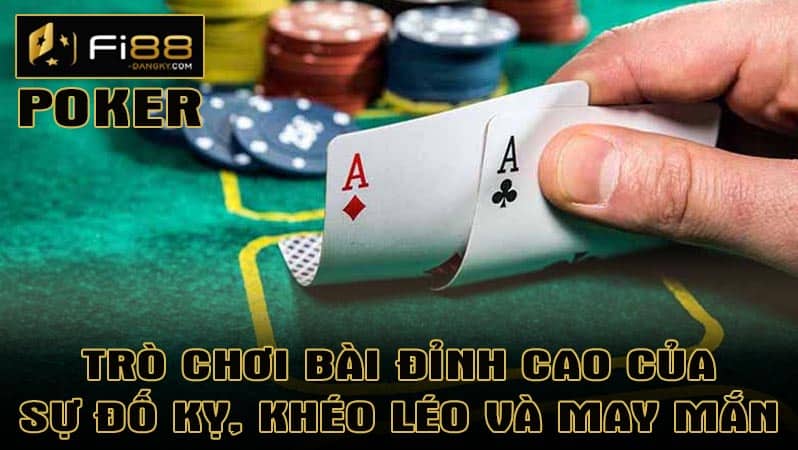 Poker không chỉ là một trò chơi may rủi, mà còn là một môn thể thao tinh tế