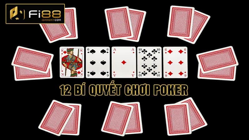 12 bí quyết chơi Poker cải thiện kỹ năng